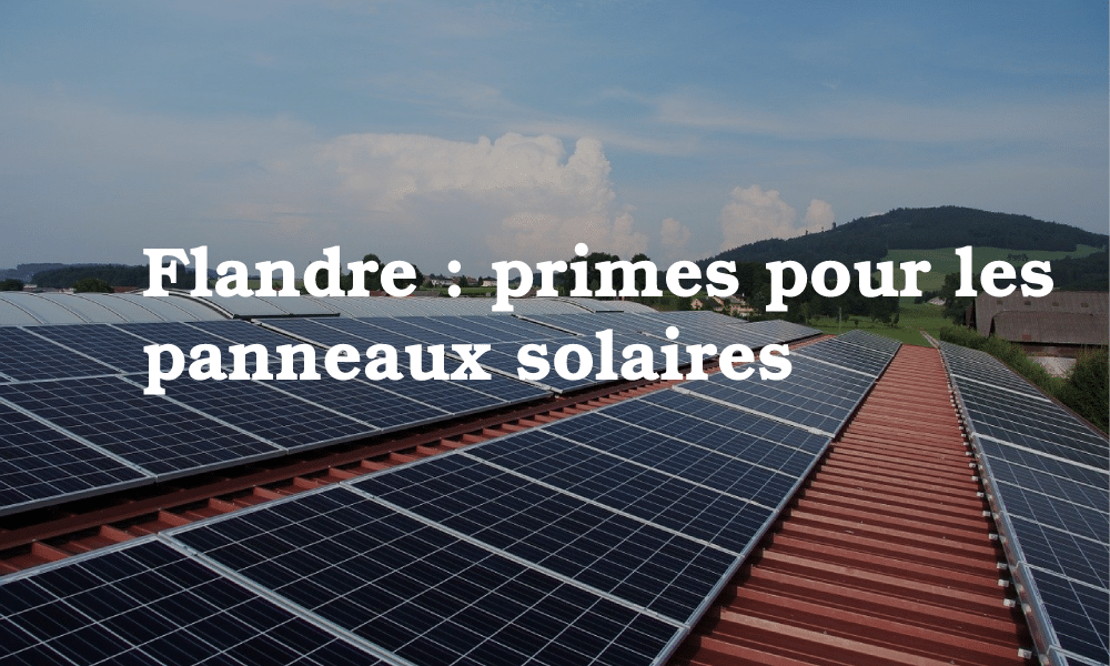 Quelle prime pour vos panneaux solaires en Flandres? Voici les montants pour 2024